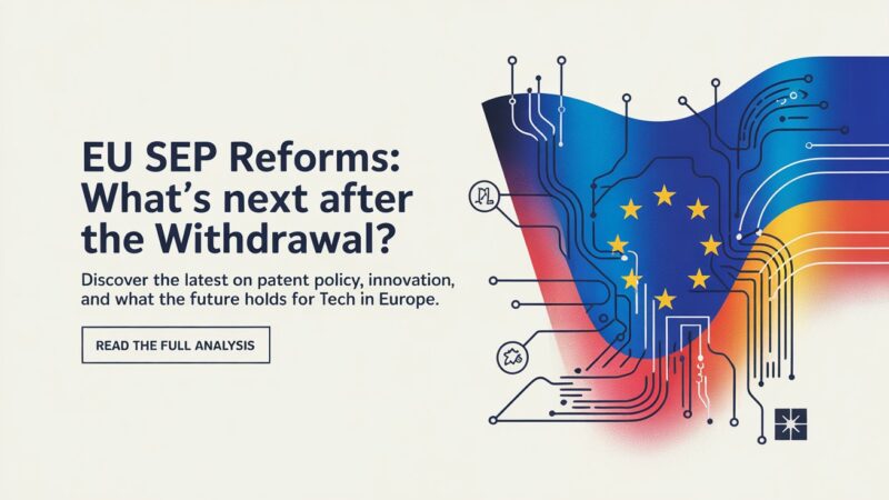 EU Standard Essential Patents Reforms