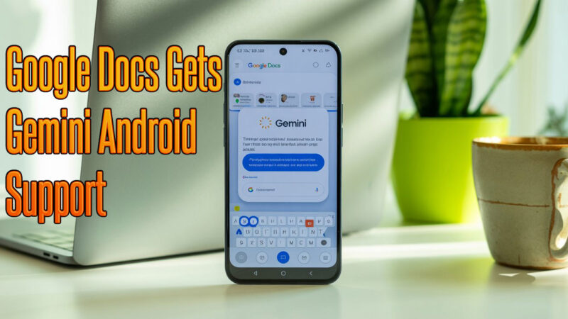 Google Docs Gets Gemini Android Support