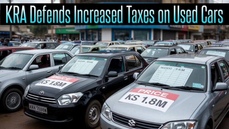 KRA Defends Increased Taxes on Used Cars